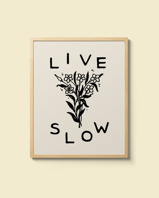 "Live Slow" Giclee Print