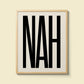 "Nah" Giclee Print