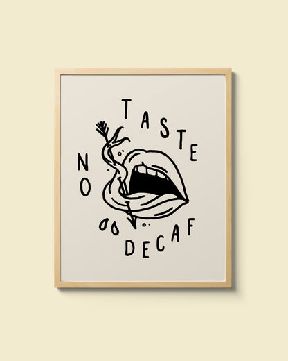 "Taste No Decaf" Giclee Print