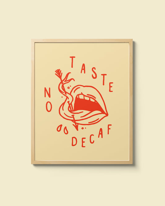 "Taste No Decaf" Giclee Print