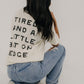 Tired And on Edge T-Shirt Cream
